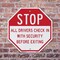 Signmission Stop All Drivers Check in With Secu, 6 Inch X 6 Inch, Plastic Sign OC-P-6-242 - alternate 2