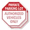 Signmission Private Parking Lot Authorized Vehi, 10 inch X 10 inch, Aluminum Metal Signs, 2PK OC-A-2PACK-10-172 - alternate 1