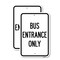 Signmission Entrance Sign Bus Entrance Only, 12'' X 18'' 2 Signs, Heavy Gauge Aluminum, 2PK A-1218-2PACK-24095 - alternate 1