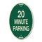 Signmission 20 Minute Parking, 12 Inch X 18 Inch Architectural Oval, Heavy Gauge Aluminum A-OV-G-1218-24493 - alternate 1