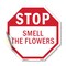 Signmission Stop Smell the Flowers, 10 Inch X 10 Inch, Vinyl Decal OC-D-10-65 - alternate 1