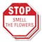 Signmission Stop Smell the Flowers, 6 inch X 6 inch, Plastic Sign, 2PK OC-P-2PACK-6-65 - alternate 1