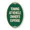 Signmission Towing at Vehicle Owner's Expense, 12 Inch X 18 Inch Architectural Oval, Heavy Gauge Aluminum A-OV-G-1218-24410 - alternate 1