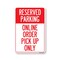 Signmission Public Safety, Reserved Parking Online Order Pick Up Only, 10in X 7in Aluminum, OS-NS-A-710-25447 OS-NS-A-710-25447 - alternate 1