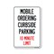 Signmission Public Safety, Mobile Ordering Curbside Parking 10 Minute Limit, 18in X 12in, OS-NS-A-1218-25449 OS-NS-A-1218-25449 - alternate 1