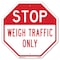 Signmission Stop Weigh Traffic Only, 6 Inch X 6 Inch, Plastic Sign OC-P-6-283 - alternate 1