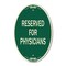 Signmission Reserved for Physicians, 12 Inch X 18 Inch Architectural Oval, Heavy Gauge Aluminum A-OV-G-1218-23181 - alternate 1