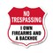 Signmission No Trespassing Shield Sign I Own Firearm, 12 Inch X 12 Inch, Plastic Sign SHI-P-12-422 - alternate 1