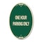 Signmission One Hour Parking Only, 12 Inch X 18 Inch Architectural Oval, Heavy Gauge Aluminum A-OV-G-1218-24611 - alternate 1