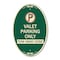 Signmission Valet Parking Only Tow Away Zone, 12 Inch X 18 Inch Architectural Oval, Heavy Gauge Aluminum A-OV-G-1218-22760 - alternate 1