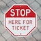 Signmission Stop Here for Ticket, 10 Inch X 10 Inch, Aluminum Metal Signs OC-A-10-289 - alternate 2