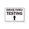 Signmission Public Sign, Drive-thru Testing Up Arrow, 10in X 7in Decal, 7" W, 10" L, Drive-thru Testing Up Arrow OS-NS-D-710-25417 - alternate 1