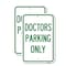 Signmission Doctors Parking Only 1, 18'' X 24'' 2 Signs, Heavy Gauge Aluminum, 2PK A-1824-2PACK-24134 - alternate 1