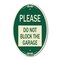 Signmission Please Do Not Block Garage, 12 Inch X 18 Inch Architectural Oval, Heavy Gauge Aluminum A-OV-G-1218-23296 - alternate 1