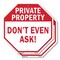 Signmission Private Property Don't Even Ask!, 10 inch X 10 inch, Aluminum Metal Signs, 2PK OC-A-2PACK-10-152 - alternate 1