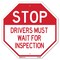 Signmission Stop Drivers Must Wait for Inspecti, 18 Inch X 18 Inch, Plastic Sign OC-P-18-253 - alternate 1
