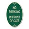 Signmission No Parking - in Front of Gate, 12 Inch X 18 Inch Architectural Oval, Heavy Gauge Aluminum A-OV-G-1218-23805 - alternate 1