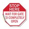 Signmission Stop Here Wait for Gate to Complete, 10 Inch X 10 Inch, Vinyl Decal OC-D-10-136 - alternate 1