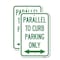 Signmission Parallel to Curb Parking Only with Bidirectional Arrow, 12'' X 18'', Heavy Gauge Aluminum, 2PK A-1218-2PACK-23503 - alternate 1
