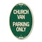 Signmission Church Van Parking Only, 12 Inch X 18 Inch Architectural Oval, Heavy Gauge Aluminum A-OV-G-1218-24256 - alternate 1