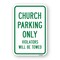 Signmission Church Parking Only Violators Will Be Towed, Heavy-Gauge Aluminum, 18" x 24", A-1824-25280 A-1824-25280 - alternate 1
