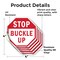 Signmission Stop Buckle Up, 4 inch X 4 inch, Vinyl Decal, 5PK OC-D-5PACK-4-30 - alternate 2