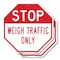 Signmission Stop Weigh Traffic Only, 6 inch X 6 inch, Plastic Sign, 2PK OC-P-2PACK-6-283 - alternate 1
