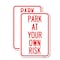 Signmission Park at Your Own Risk 1, 12'' X 18'' 2 Signs, Heavy Gauge Aluminum, 2PK A-1218-2PACK-23484 - alternate 1