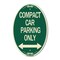 Signmission Compact Car Parking Only With Bidirectional , 12 In X 18 In Architectural, Heavy Gauge Aluminum A-OV-G-1218-24253 - alternate 1