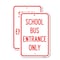 Signmission School Bus Entrance Only, 18'' X 24'' 2 Signs, Heavy Gauge Aluminum, 2PK A-1824-2PACK-22972 - alternate 1