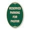 Signmission Reserved Parking For Pastor Green & Tan, 12 Inch X 18 Inch Architectural Oval, Heavy Gauge Aluminum A-OV-G-1218-9904 - alternate 1