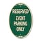 Signmission Event Parking Only, 12 Inch X 18 Inch Architectural Oval, Heavy Gauge Aluminum A-OV-G-1218-24064 - alternate 1