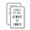 Signmission Forget The Dog.Beware Of The Owner, 12'' X 18'' 2 Signs, Heavy Gauge Aluminum, 2PK A-1218-2PACK-25120 - alternate 1
