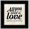 Homeroots All You Need is Love and Coffee 2 Black Framed Print Wall Art 405584 - alternate 1