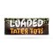 Signmission Loaded Tater Tots, 24 Inch x 72 Inch, Vinyl Banner B-72-30728 - alternate 1