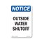 Signmission Safety Sign, OSHA Notice, 10" Height, Outside Water Shutoff Sign, Portrait OS-NS-D-710-V-17081 - alternate 1