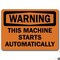 Signmission Warning-This Machine Starts Automatically-10in x 14in OSHA, WS-This Machine Starts Automatically WS-This Machine Starts Automatically - alternate 1