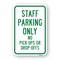 Signmission Staff Parking Only No Pick-Ups Or Drop-Offs, Heavy-Gauge Aluminum, 18" x 24", A-1824-24721 A-1824-24721 - alternate 1