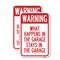 Signmission What Happens in the Garage Stays in the Garage, 12'' X 18'' 2 Signs, Heavy Gauge Aluminum, 2PK A-1218-2PACK-22703 - alternate 1