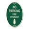 Signmission No Parking Fire Hydrant With Graphic, 12 Inch X 18 Inch Architectural Oval, Heavy Gauge Aluminum A-OV-G-1218-23742 - alternate 1
