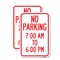 Signmission No Parking 7-00 Am to 6-00 Pm, 18'' X 24'' 2 Signs, Heavy Gauge Aluminum, 2PK A-1824-2PACK-23602 - alternate 1