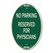 Signmission No Parking - Reserved for Physicians, 12 Inch X 18 Inch Architectural Oval, Heavy Gauge Aluminum A-OV-G-1218-23796 - alternate 1