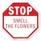 Signmission Stop Smell the Flowers, 10 Inch X 10 Inch, Aluminum Metal Signs OC-A-10-65 - alternate 1