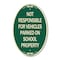 Signmission Not Responsible for Vehicles Parked on School, 12 In X 18 In Architectural, Heavy Gauge Aluminum A-OV-G-1218-23539 - alternate 1