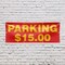 Signmission Parking $15 Dollars, 36 Inch x 96 Inch, Vinyl Banner B-96-30776 - alternate 3