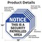 Signmission Notice This Is a Security Patrolled, 10 inch X 10 inch, Aluminum Metal Signs, 5PK OC-A-5Pack-10-188 - alternate 2