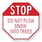 Signmission Stop Do Not Plow Snow into Trees, 6 Inch X 6 Inch, Plastic Sign OC-P-6-194 - alternate 1