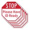 Signmission Stop Please Have Id Ready, 10 inch X 10 inch, Aluminum Metal Signs, 5PK OC-A-5Pack-10-228 - alternate 1