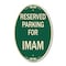 Signmission Parking Reserved for Imam, 12 Inch X 18 Inch Architectural Oval, Heavy Gauge Aluminum A-OV-G-1218-23383 - alternate 1