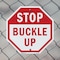 Signmission Stop Buckle Up, 6 Inch X 6 Inch, Plastic Sign OC-P-6-30 - alternate 3